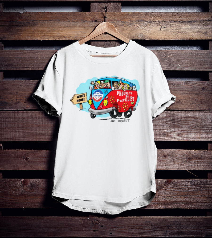 Kennedy Campaign Bus To White House Proud To Be Populist T-Shirt