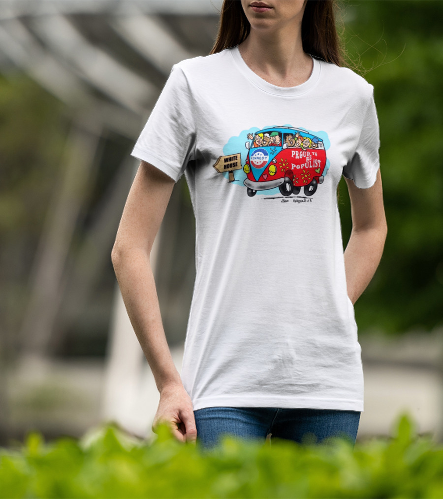 Kennedy Campaign Bus To White House Proud To Be Populist T-Shirt