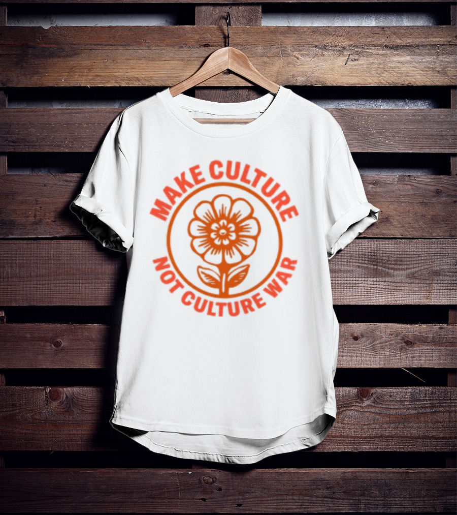 Crooked Make Culture Not Culture War Flower T-Shirt