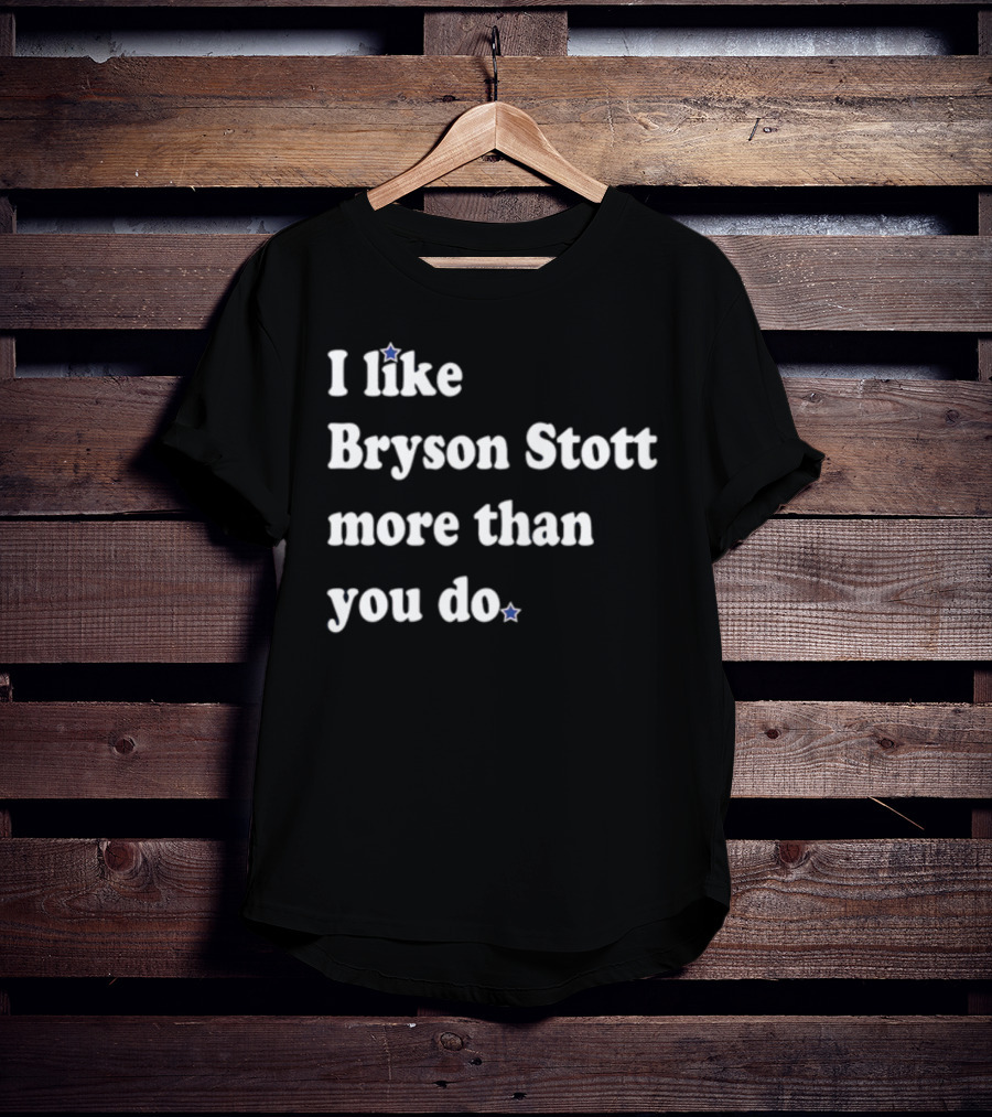 Phillygoat I Like Bryson Stott More Than You Do Fan T-Shirt