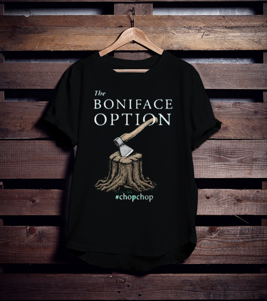 The Boniface Option Eighth Century Woodchipper ChopChop T-Shirt