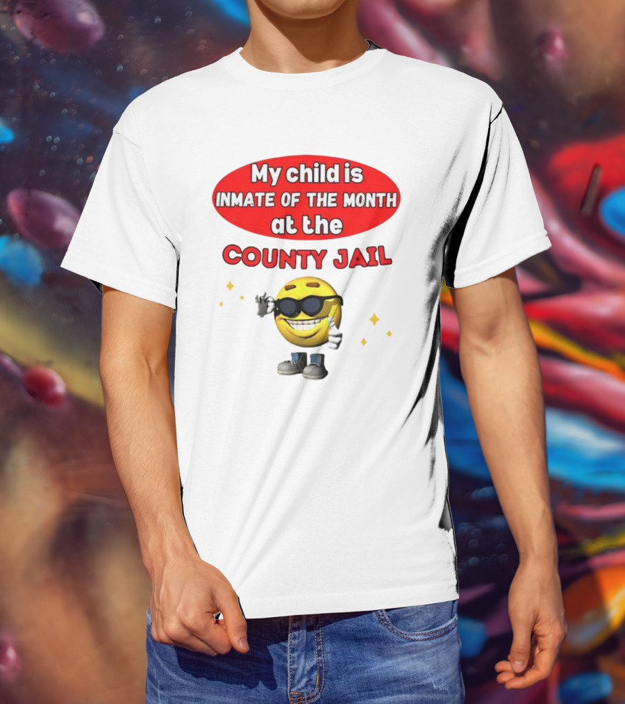 Bejeweledstickers My Child Is Inmate Of The Month At The County Jail With Smiling Emoji And Peace Sign T-Shirt
