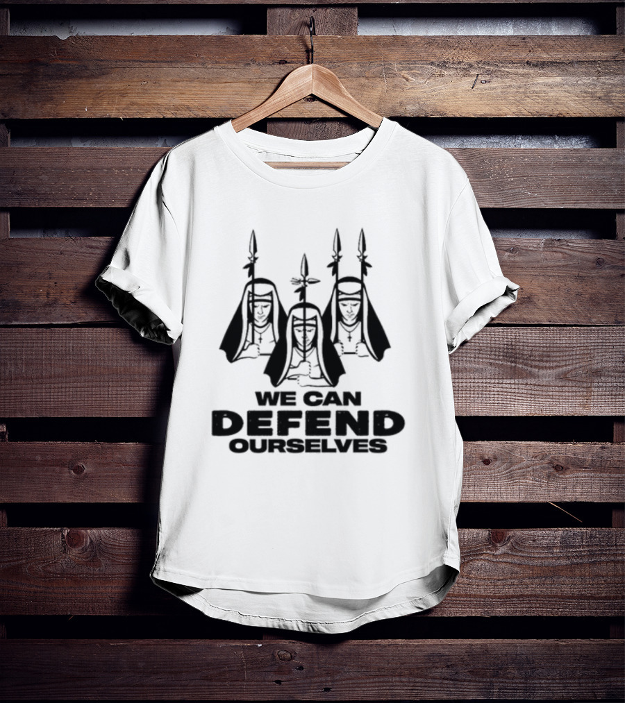 We Can Defend Ourselves Armed Nuns With Spears T-Shirt