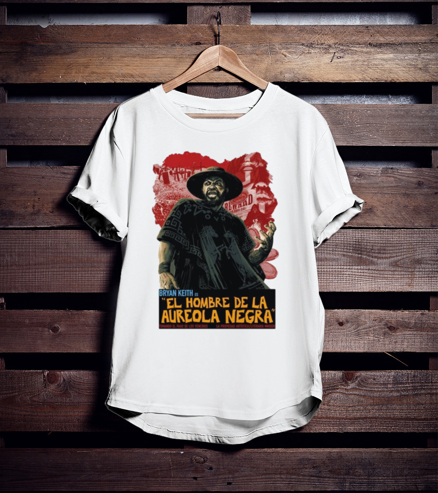 Bryan Keith Es El Hombre De La Aureola Negra Comando El Pago De Los Vencidos La Produccion Artistica Literaria Mexico T-Shirt