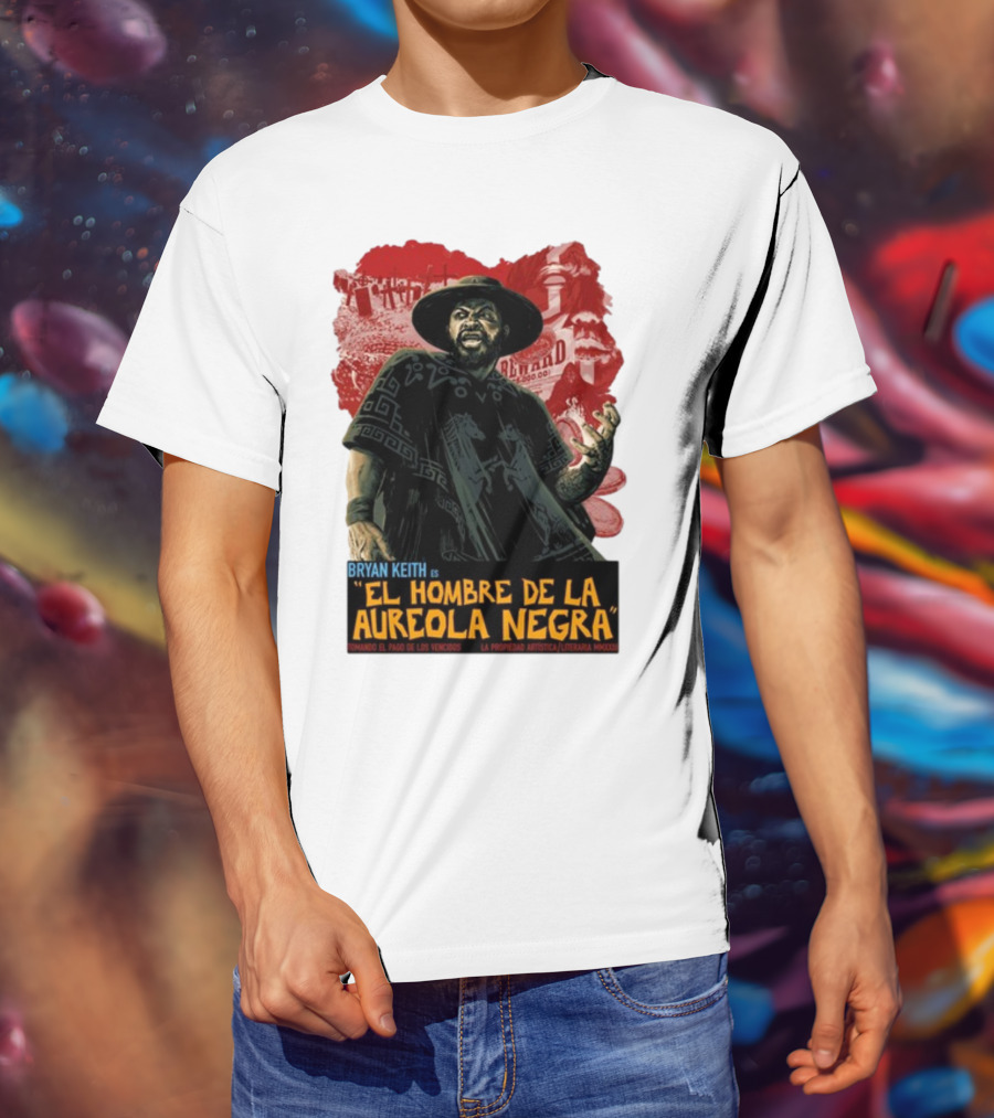 Bryan Keith Es El Hombre De La Aureola Negra Comando El Pago De Los Vencidos La Produccion Artistica Literaria Mexico T-Shirt