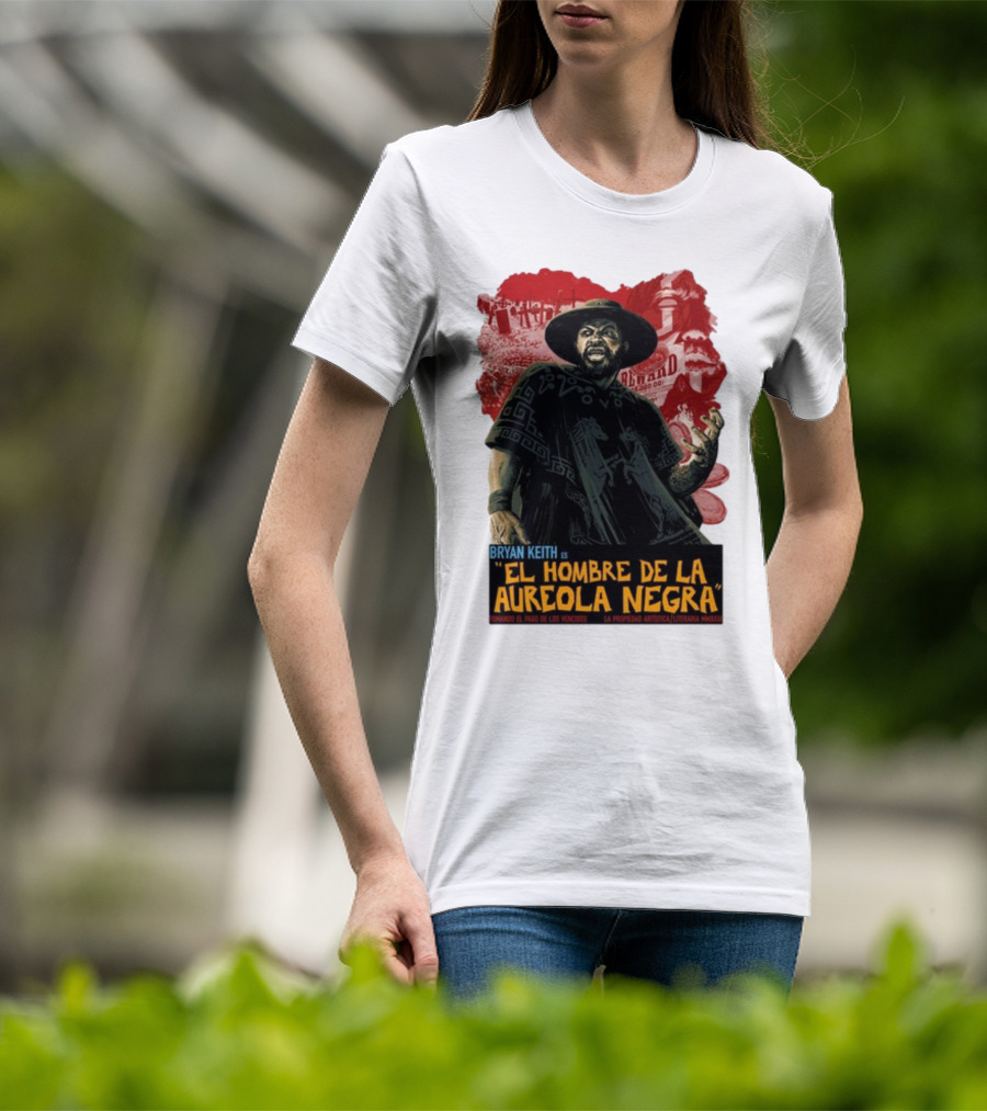 Bryan Keith Es El Hombre De La Aureola Negra Comando El Pago De Los Vencidos La Produccion Artistica Literaria Mexico T-Shirt