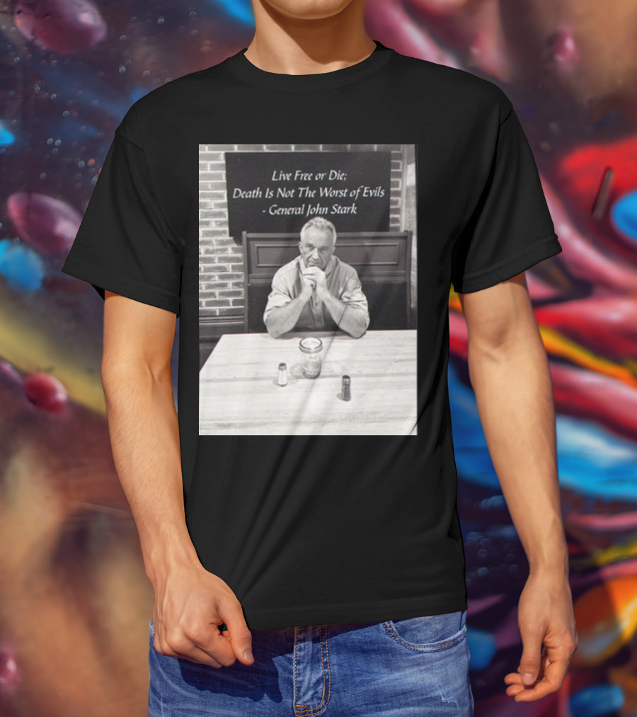 General John Stark Live Free Or Die Death Is Not The Worst Of Evils T-Shirt