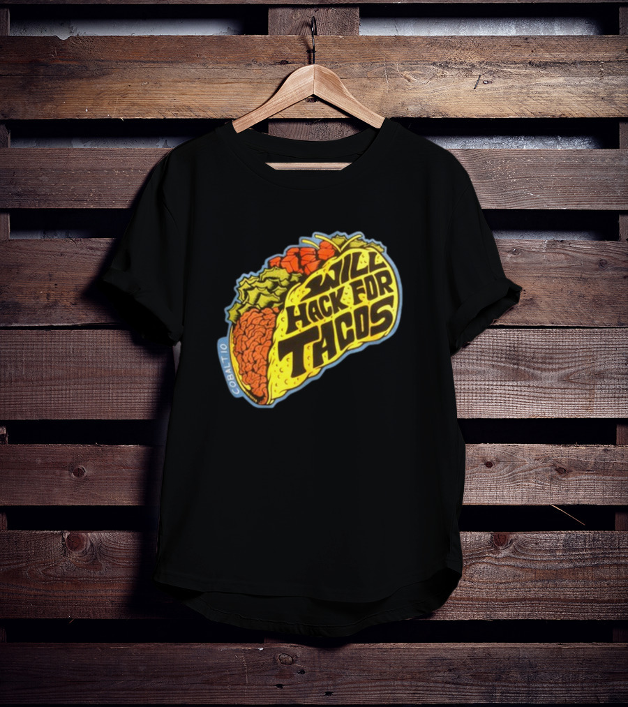 Will Hack For Tacos Cobalto Runcmd T-Shirt