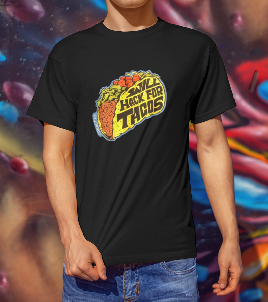 Will Hack For Tacos Cobalto Runcmd T-Shirt