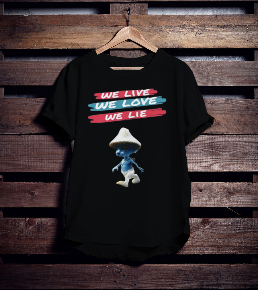 We Live We Love We Lie Smurf Cat Cringey Iconic Meme T-Shirt