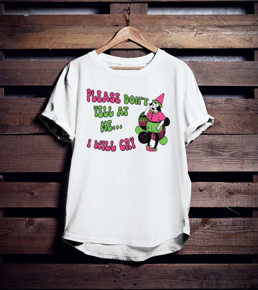 Please Don't Yell At Me I Will Cry Clown Costume With Pink And Green Colors T-Shirt