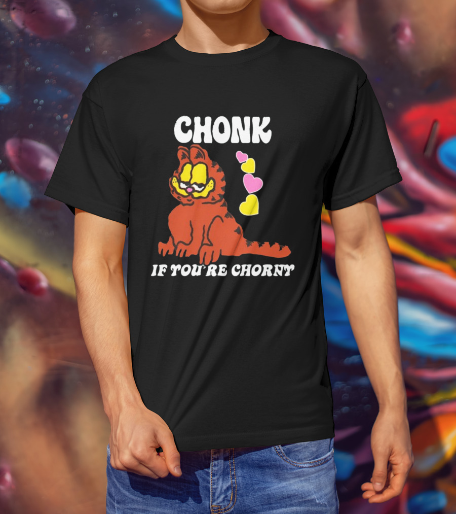 Chonk If You're Chorny Cat With Hearts T-Shirt