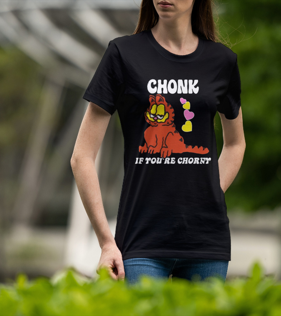 Chonk If You're Chorny Cat With Hearts T-Shirt