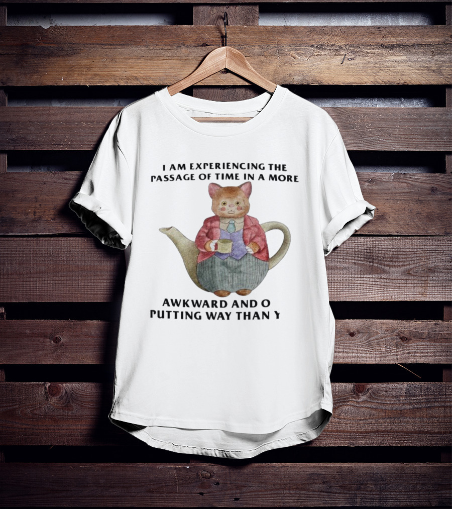 Awkward Cat Teapot Experiencing Passage Of Time In Unique Way T-Shirt