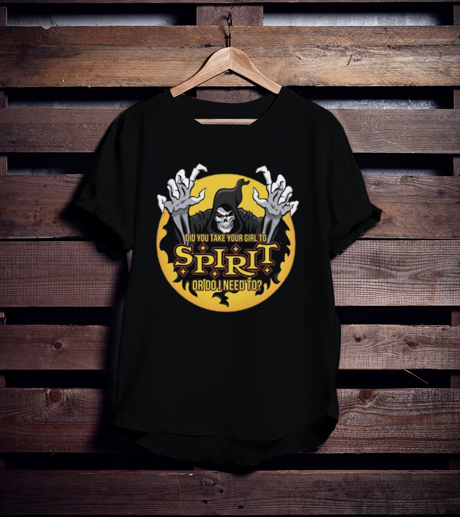 Did You Take Your Girl To Spirit Or Do I Need To Grim Reaper Cloaked Figure Halloween T-Shirt