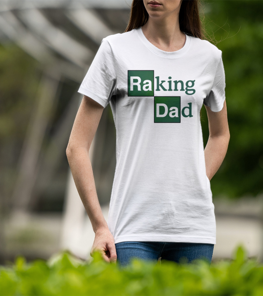 Middleclassfancy Raking Dad Breaking Bad T-Shirt