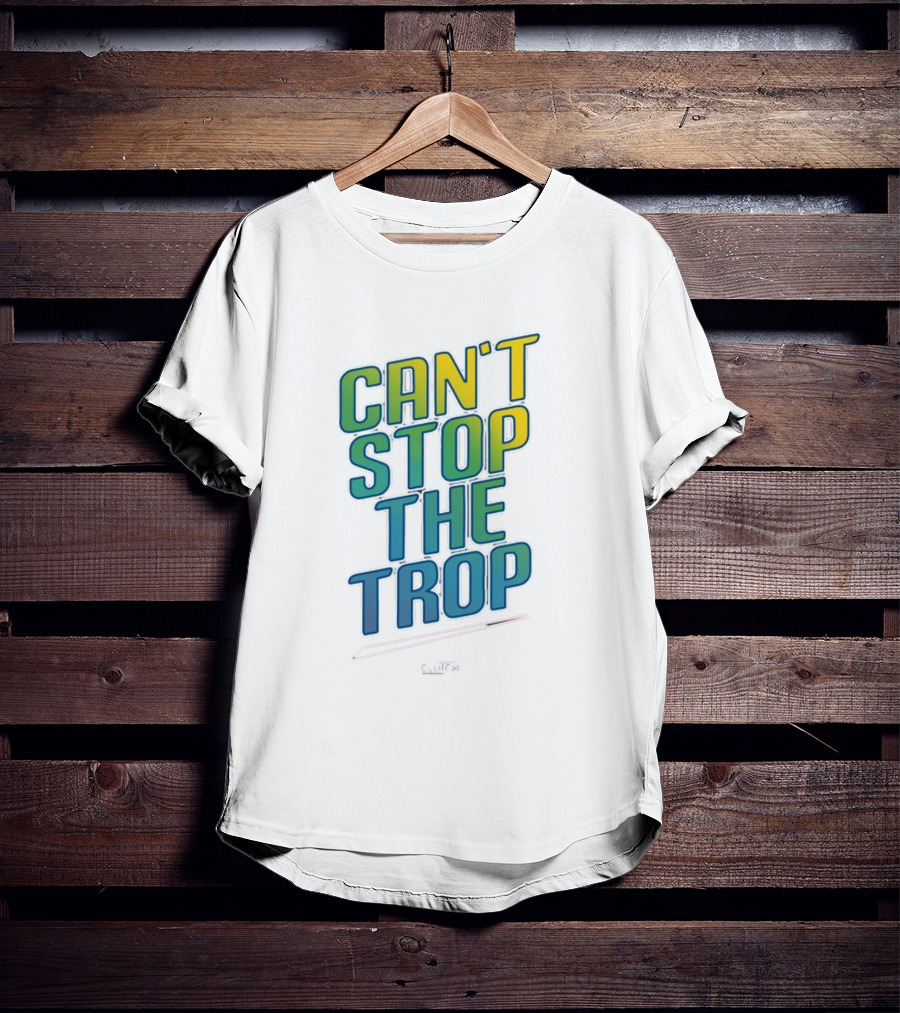 Can't Stop The Trop Clutch T-Shirt
