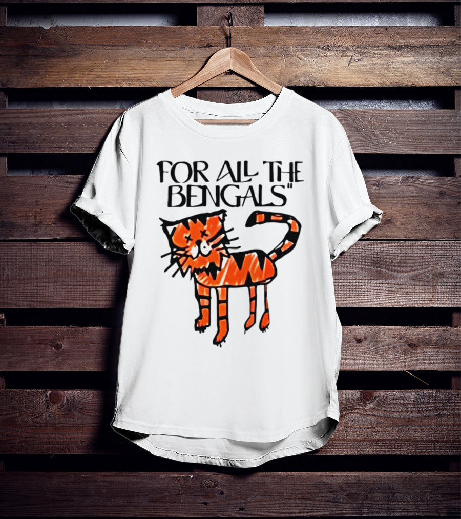 For All The Bengals Tiger T-Shirt