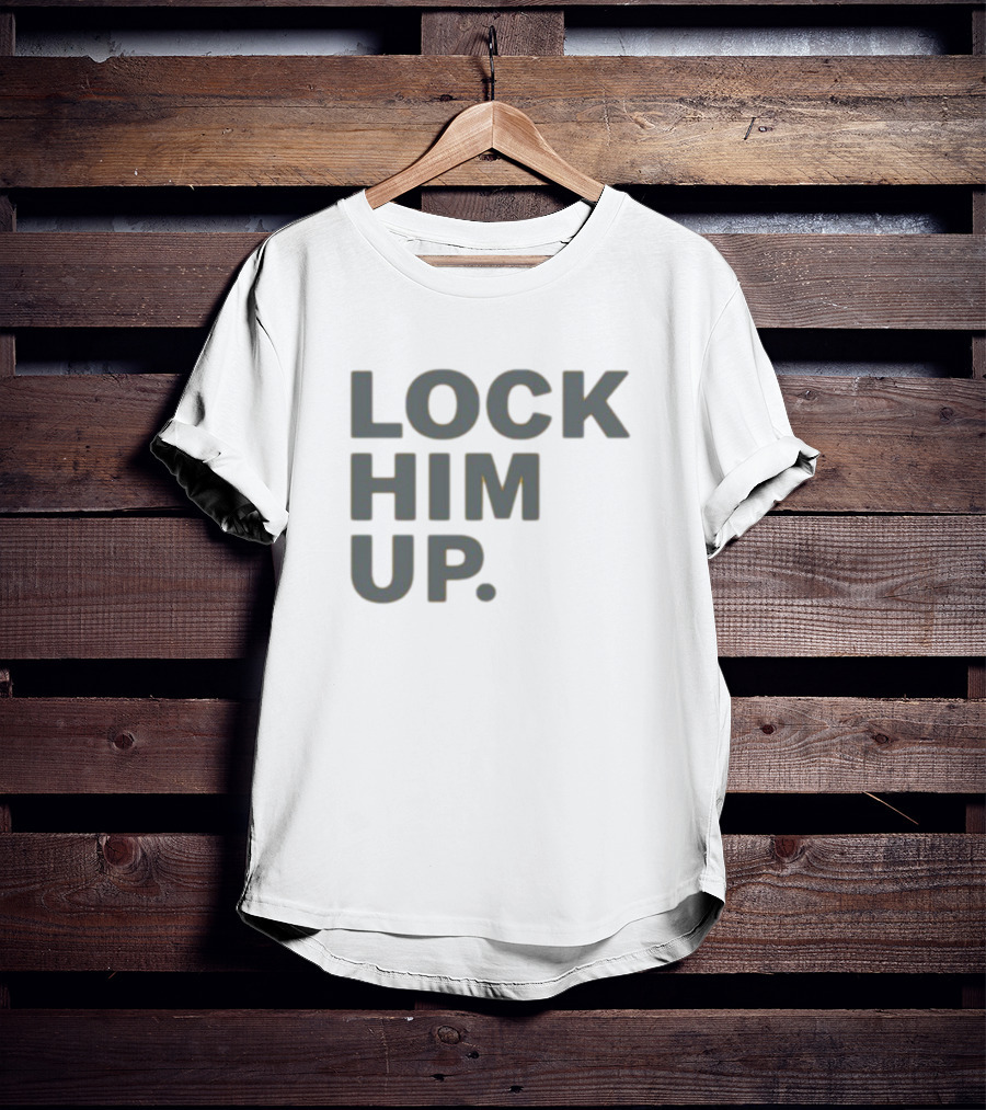 LOCK HIM UP T-Shirt