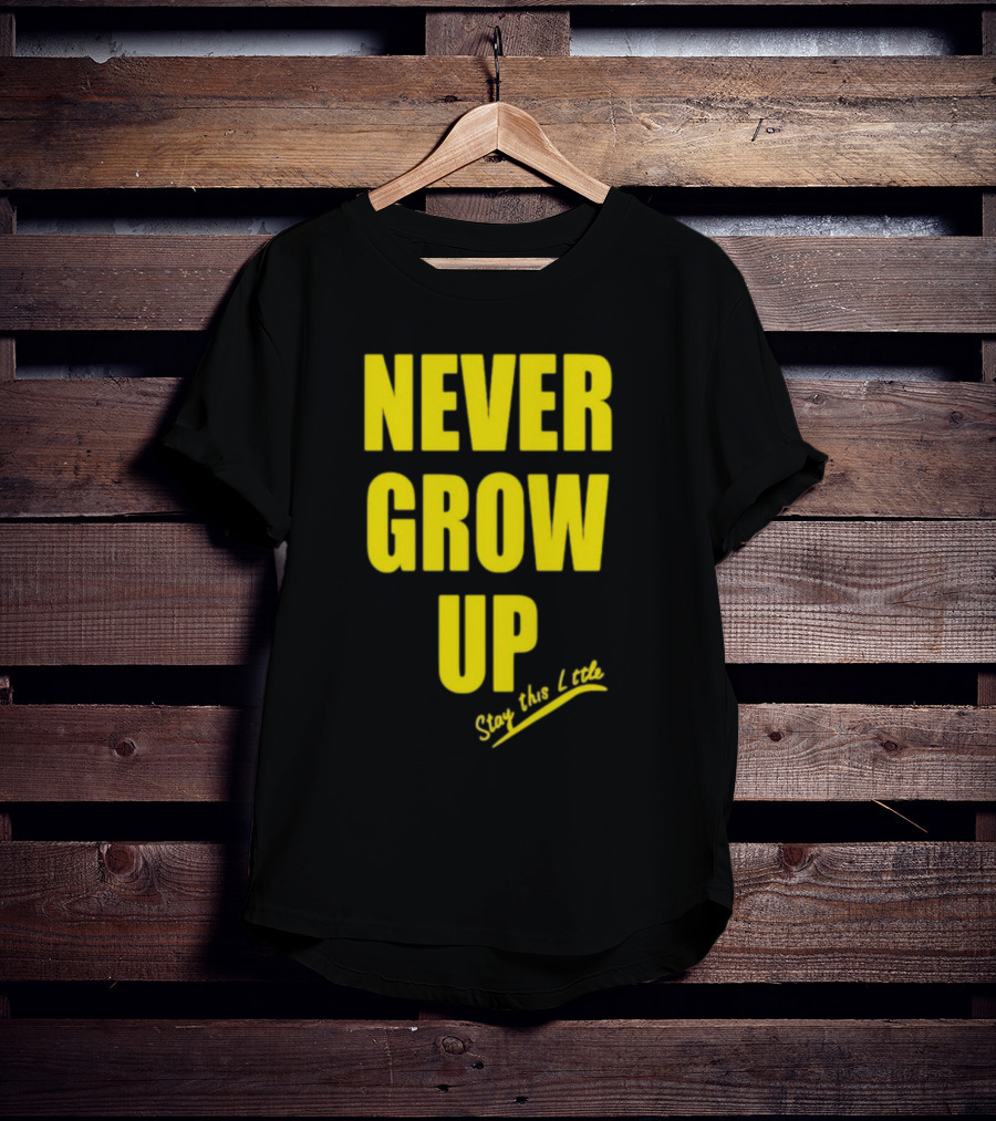 Paul South Trading Post Never Grow Up Stay This Little T-Shirt