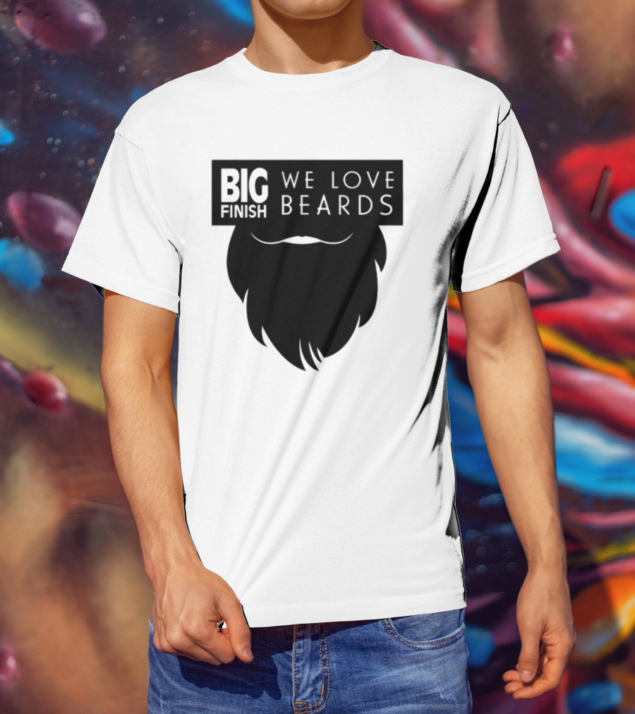 Big Finish We Love Beards T-Shirt