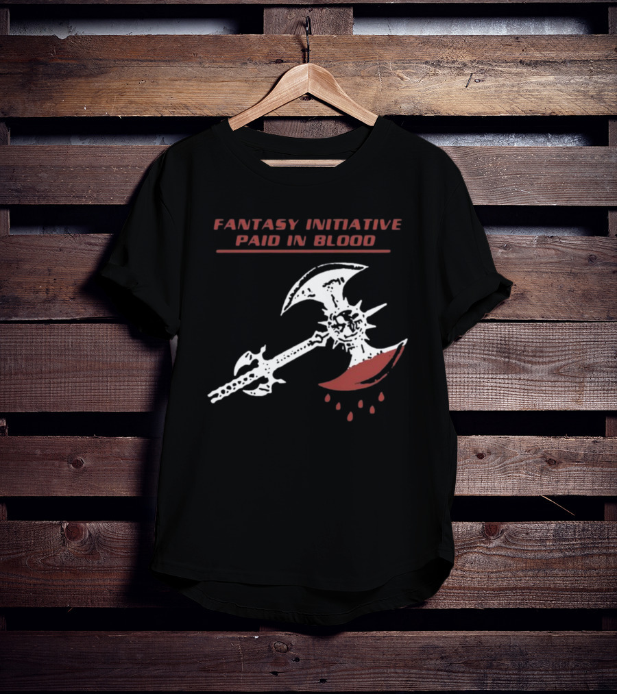 Fantasy Initiative Paid In Blood Battle Axe American Fantasy T-Shirt
