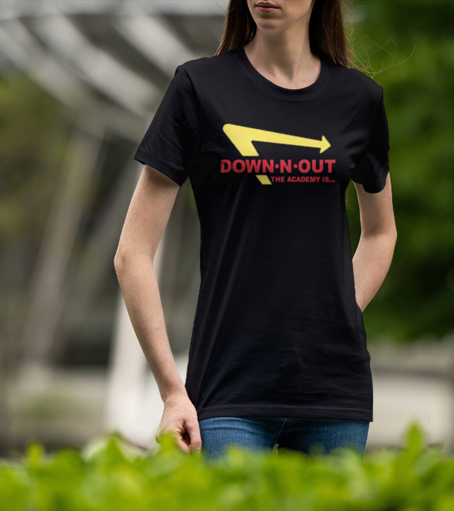 Down-N-Out The Academy Is In-N-Out Burger T-Shirt