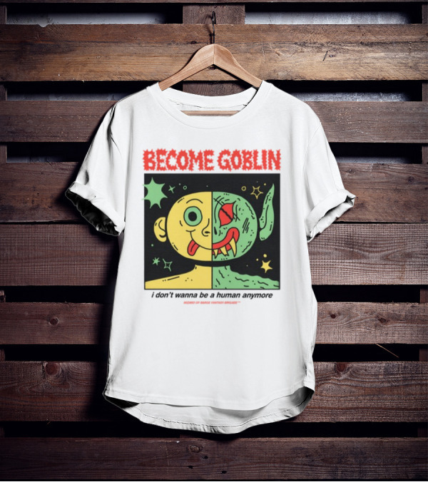Become Goblin I Don't Wanna Be A Human Anymore Wizard Of Barge Fantasy Brigade T-Shirt