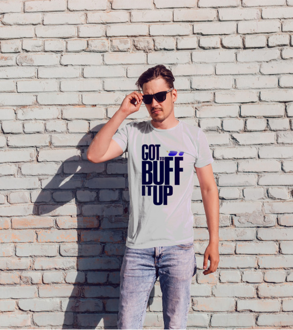Got To Buff It Up With Sunglasses T-Shirt