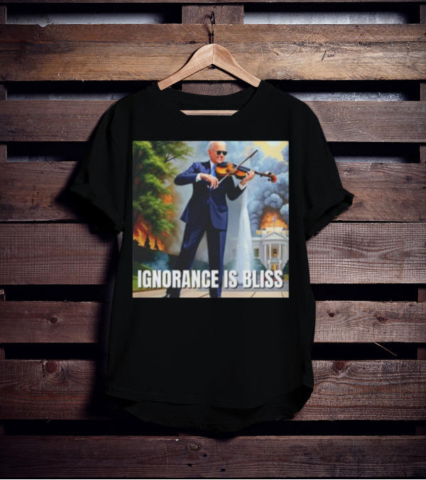 Ignorance Is Bliss Violinist In Suit Playing Amidst Fires And White House T-Shirt