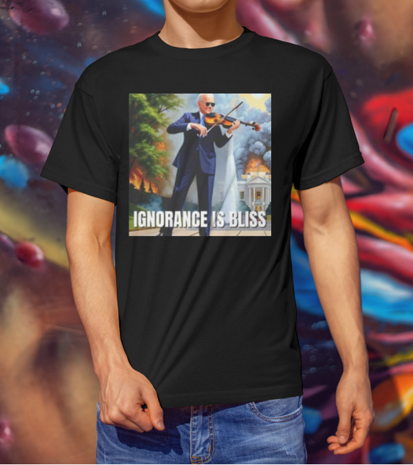 Ignorance Is Bliss Violinist In Suit Playing Amidst Fires And White House T-Shirt