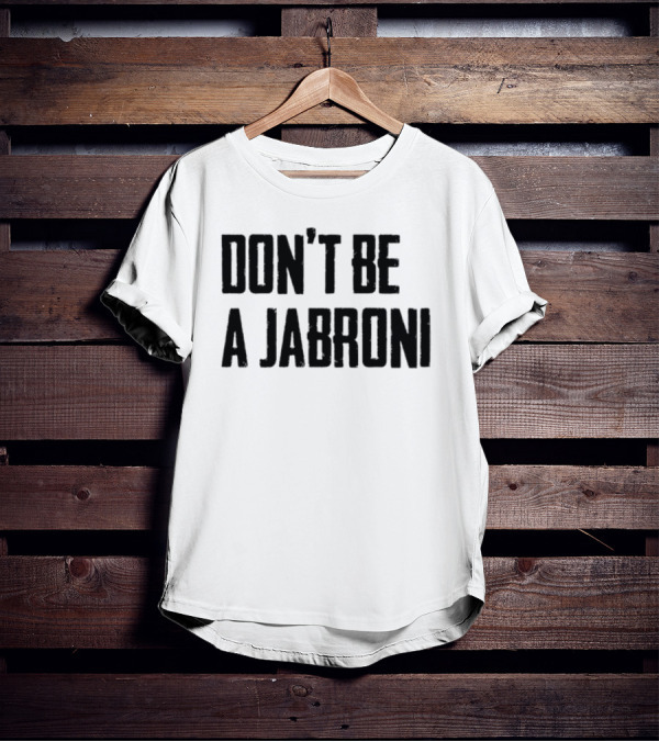 Don't Be A Jabroni Retro Wrestling Slang Phrase T-Shirt
