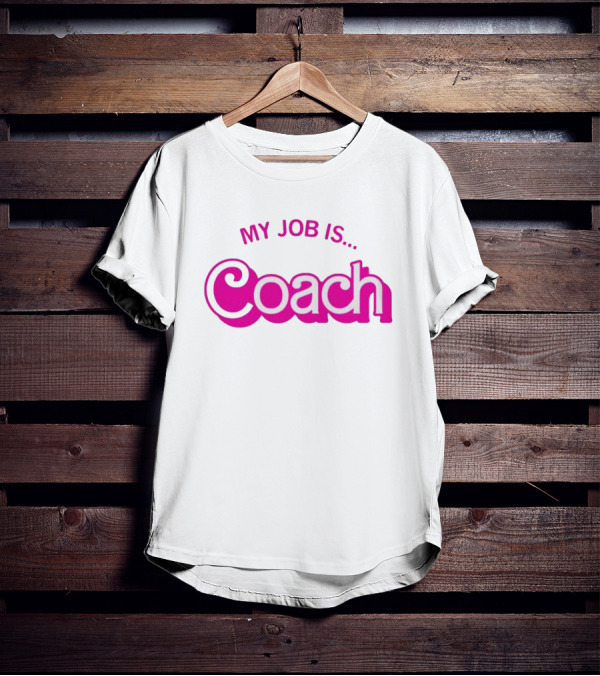 Raygunsite My Job Is Coach T-Shirt
