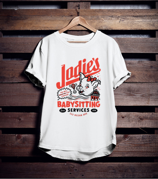 Jodie's Babysitting Services 112 Ocean Ave You Will Stay Forever T-Shirt