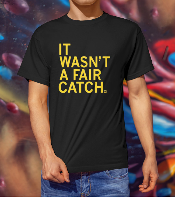 It Wasn't A Fair Catch Raygunsite Football Themed T-Shirt