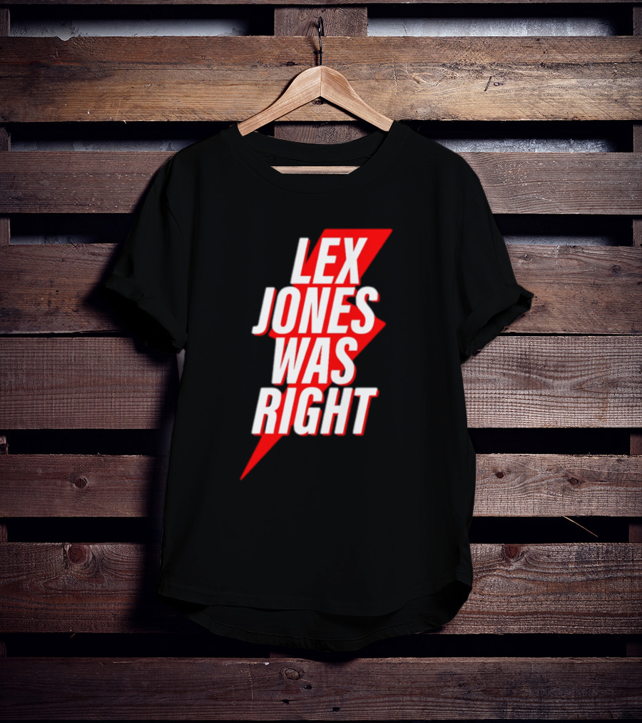 LEX JONES WAS RIGHT Lightning Bolt Text T-Shirt