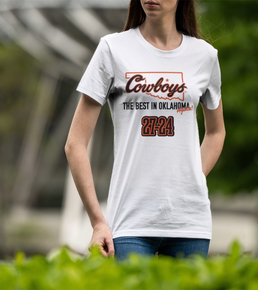 Cowboys The Best In Oklahoma Again 27-24 T-Shirt