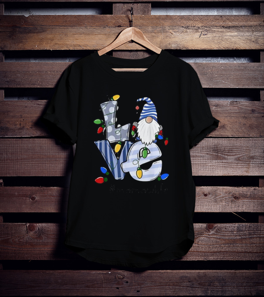 Love Mamaw Life Christmas Gnome Xmas Family T-Shirt