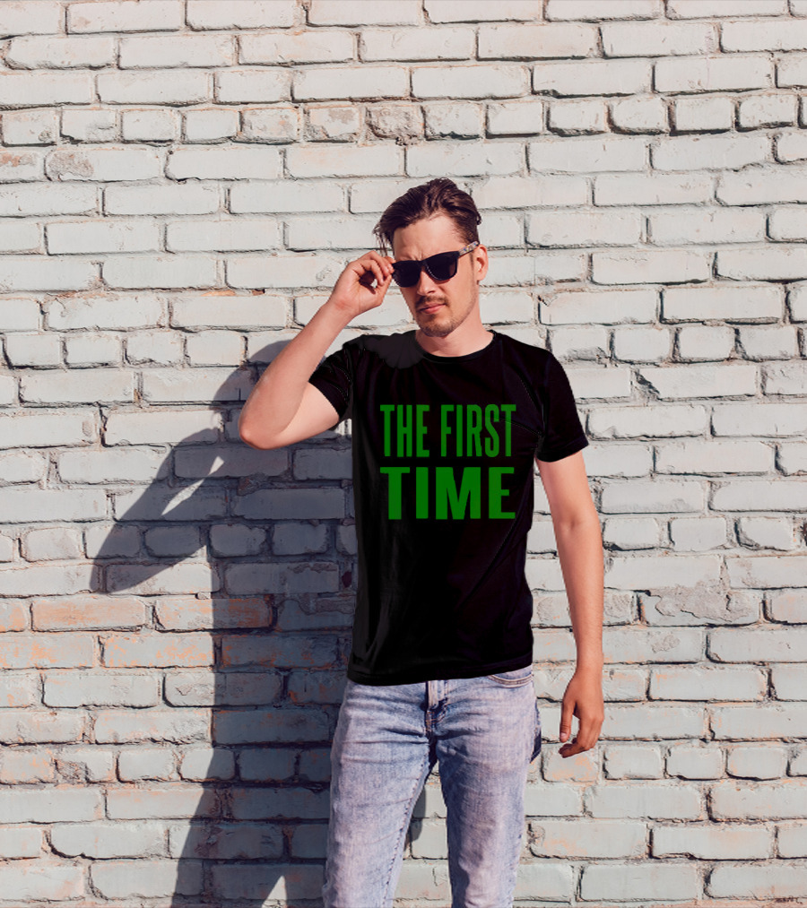 The First Time Bold Green Typography T-Shirt