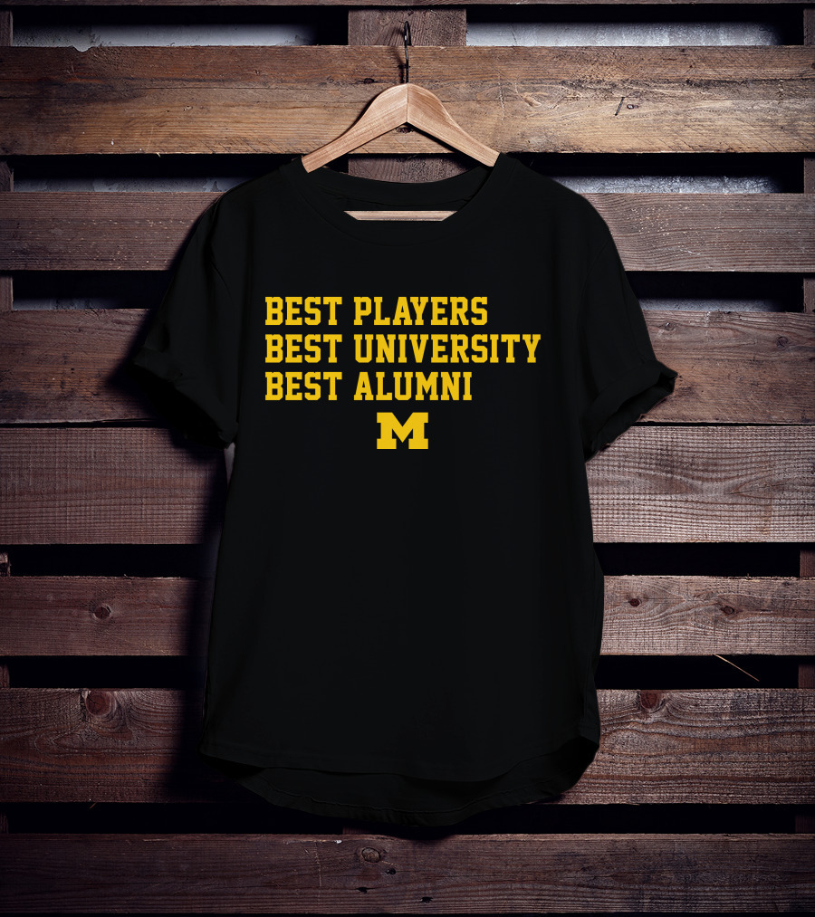 Best Players Best University Best Alumni M Michigan T-Shirt