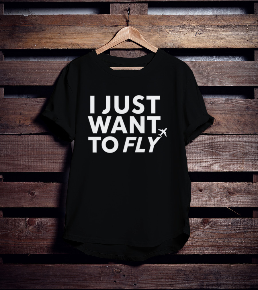 I Just Want To Fly Airplane New T-Shirt