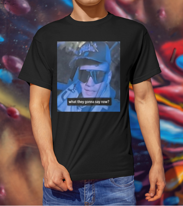 What They Gonna Say Now - Man In Sunglasses And Cap With Blue Tint T-Shirt