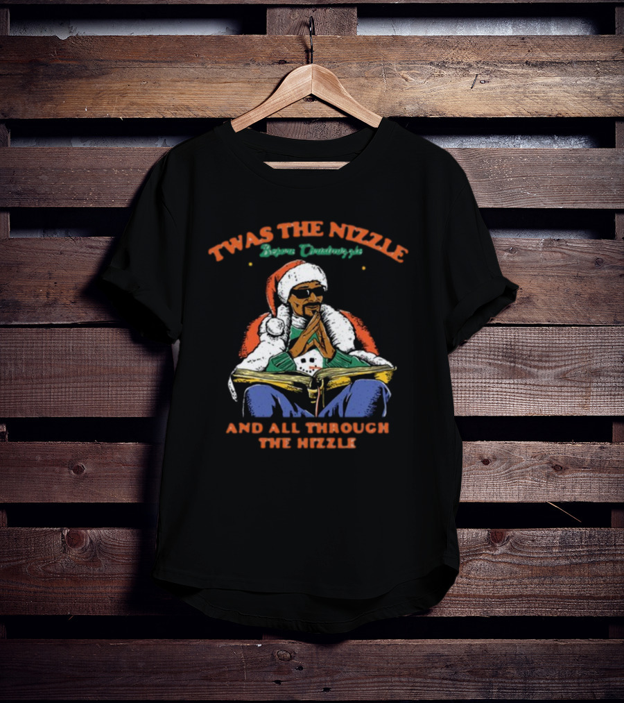 Twas The Nizzle Snoop Threadheads And All Through The Hizzle T-Shirt