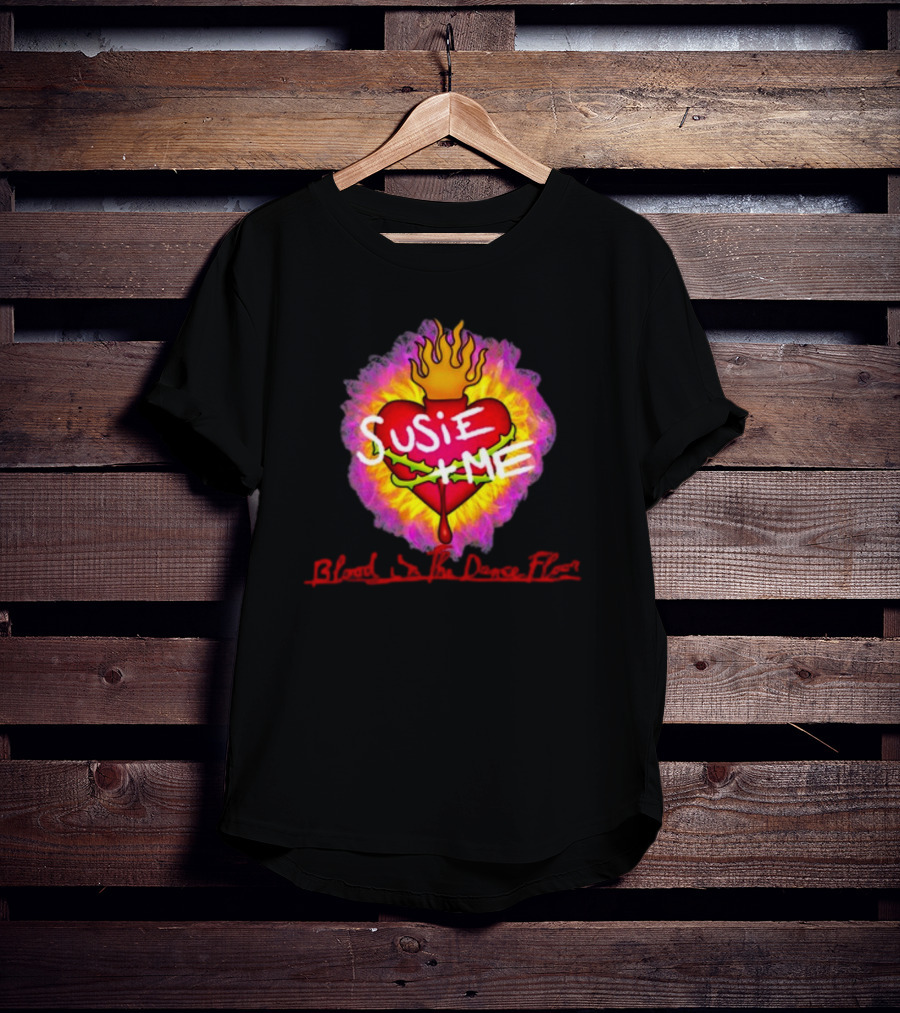Susie Me Heart With Flames Blood On The Dance Floor T-Shirt