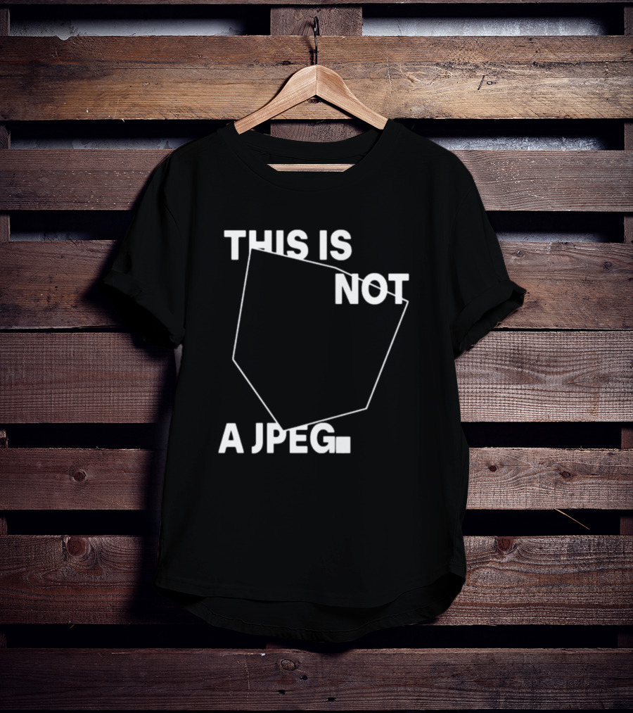 This Is Not A Jpeg White Text Abstract Shape T-Shirt