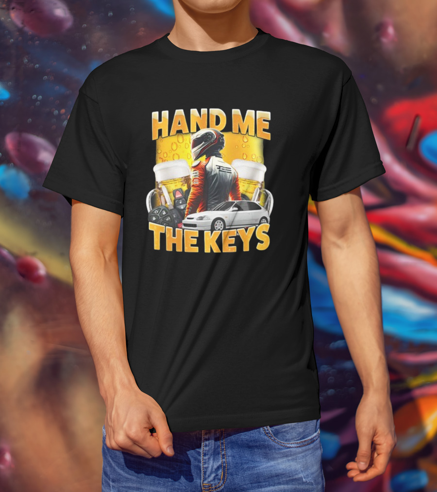 Dippytees Hand Me The Keys Racing Helmet Car Beers T-Shirt