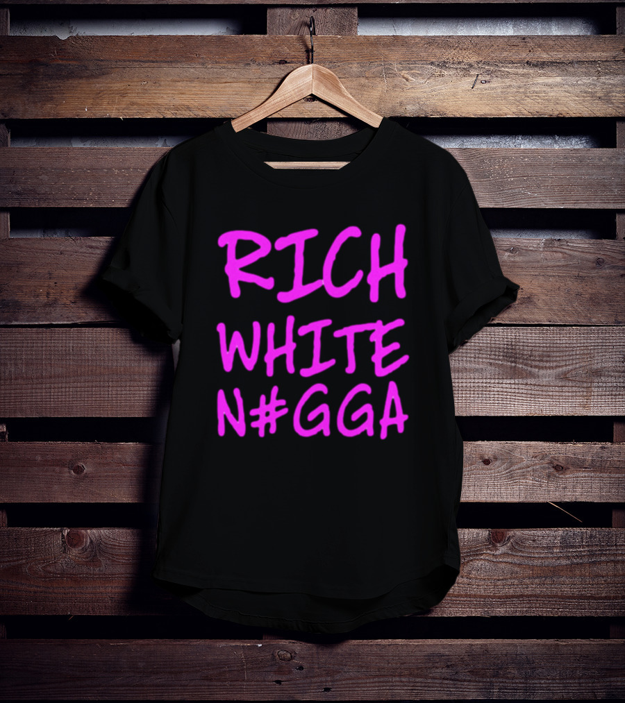 RICH WHITE N#GGA Text In Pink T-Shirt