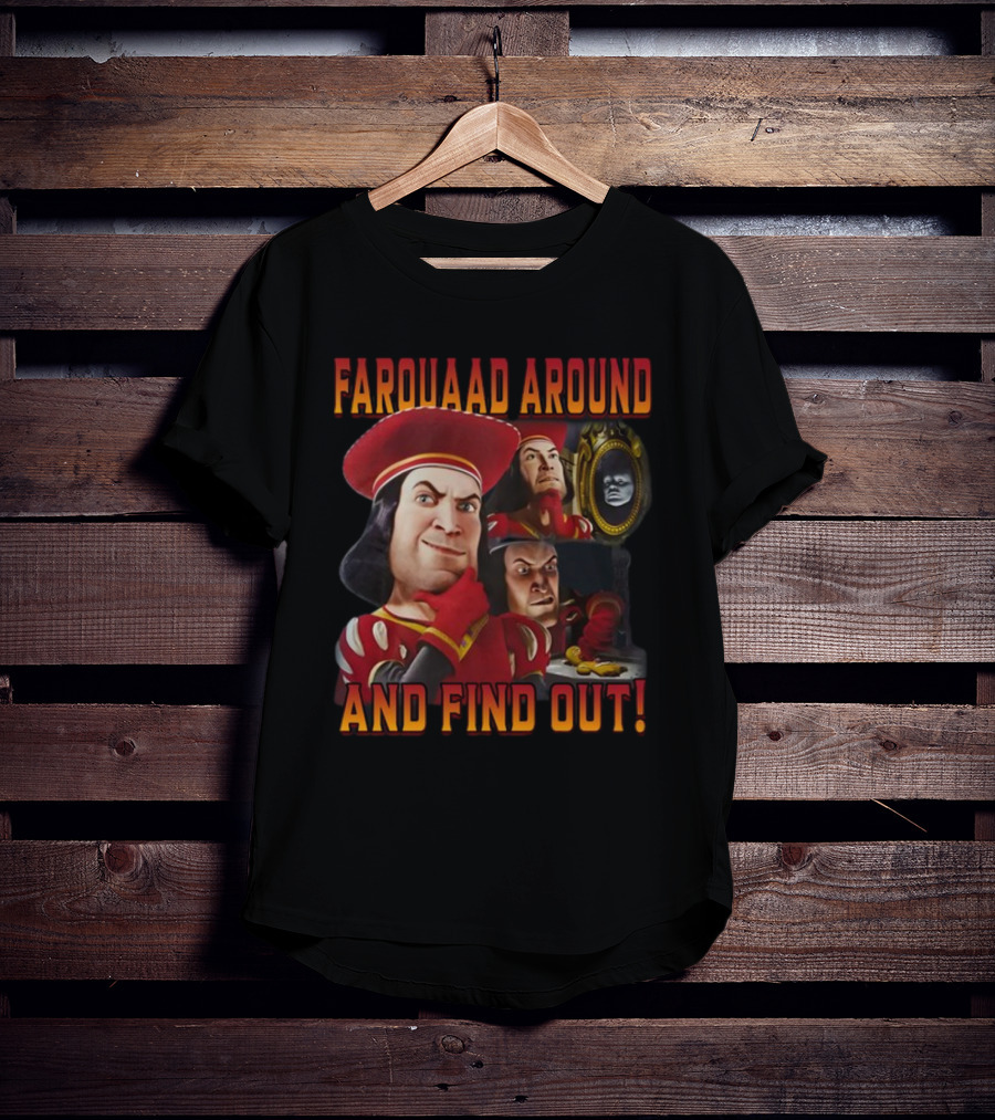 Farquaad Around And Find Out Shrek Character Humor T-Shirt
