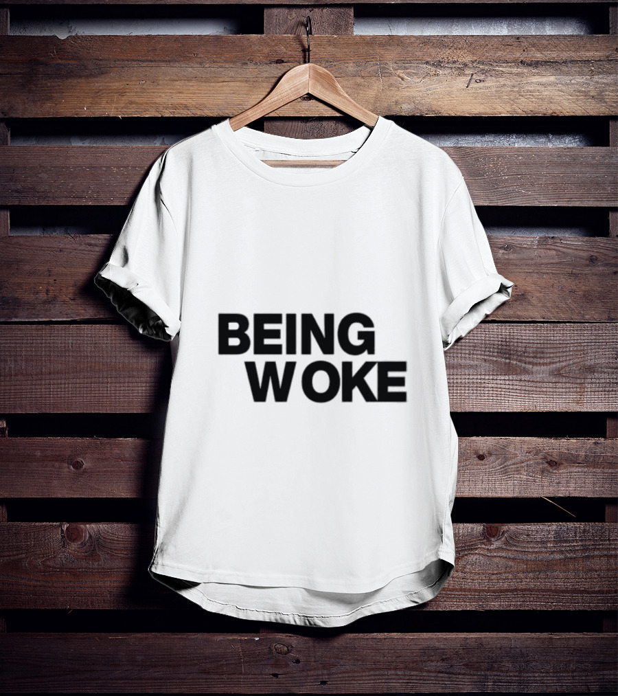 Just Stop Being Woke T-Shirt