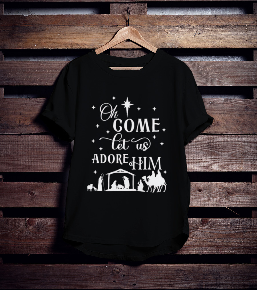Oh Come Let Us Adore Him Nativity Scene Christmas Star T-Shirt